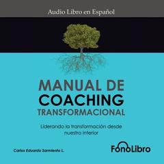 Manual de Coaching Transformacional by Carlos Eduardo Sarmiento audiobook