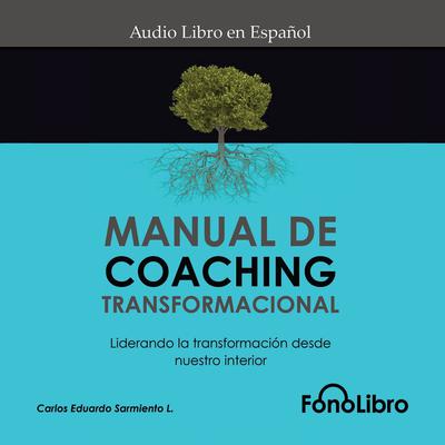 Manual de Coaching Transformacional by Carlos Eduardo Sarmiento audiobook