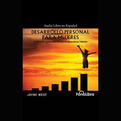 Desarrollo Personal Para Mujeres by Jayne West audiobook