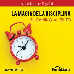La Magia De La Disciplina by Jayne West audiobook