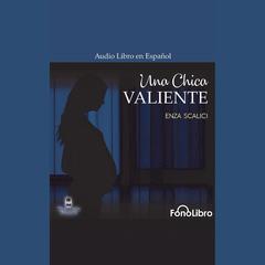Una Chica Valiente by Enza Scalici audiobook