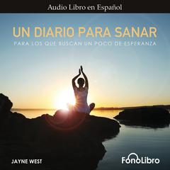 Un Diario Para Sanar by Jayne West audiobook
