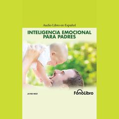 Inteligencia Emocional para Padres by Jayne West audiobook