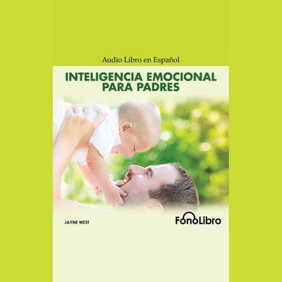 Inteligencia Emocional para Padres by Jayne West audiobook