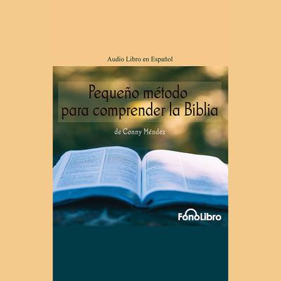 Pequeño Método para Comprender la Biblia by Conny Mendez audiobook