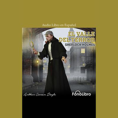 El Valle del Terror [FonoLibro Edition] by Arthur Conan Doyle audiobook