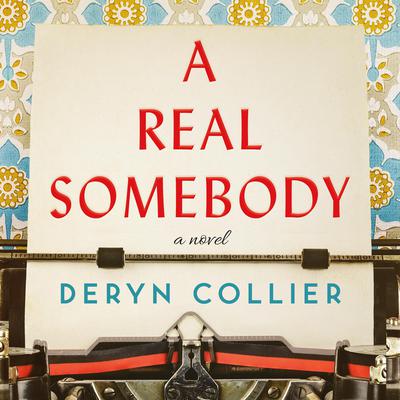 A Real Somebody by Deryn Collier audiobook