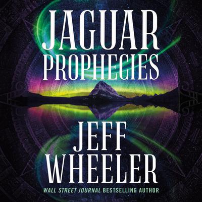 Jaguar Prophecies by Jeff Wheeler audiobook