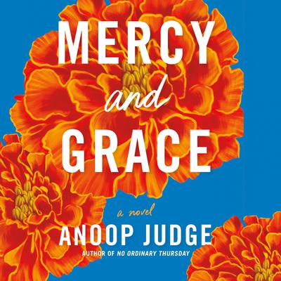 Mercy and Grace by Anoop Judge audiobook