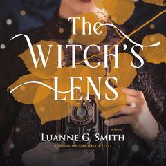 The Witch's Lens by Luanne G. Smith audiobook