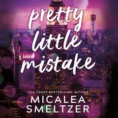 Pretty Little Mistake by Micalea Smeltzer audiobook