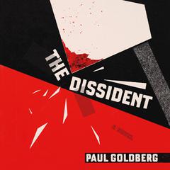 The Dissident by Paul Goldberg audiobook