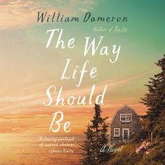 The Way Life Should Be by William Dameron audiobook