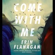 Come with Me by  Erin Flanagan audiobook