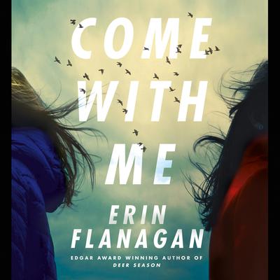 Come with Me by Erin Flanagan audiobook