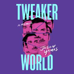 Tweakerworld by Jason Yamas audiobook