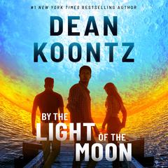 By the Light of the Moon by Dean Koontz audiobook