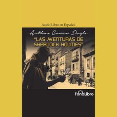 Las Aventuras de Sherlock Holmes by Arthur Conan Doyle audiobook
