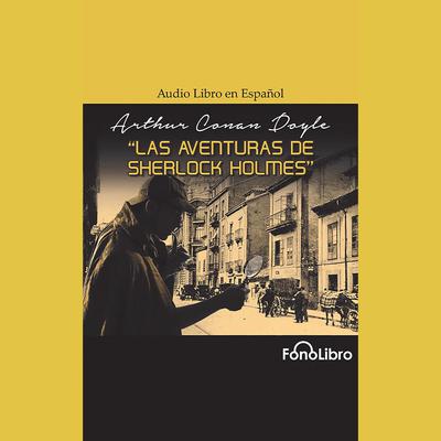 Las Aventuras de Sherlock Holmes by Arthur Conan Doyle audiobook