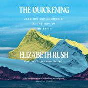 The Quickening by  Elizabeth Rush audiobook