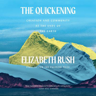 The Quickening by Elizabeth Rush audiobook
