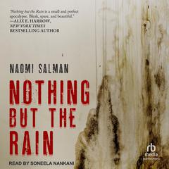 Nothing but the Rain by Naomi Salman audiobook