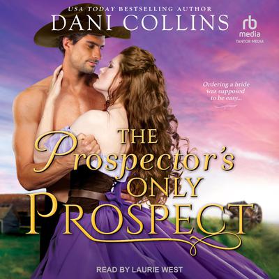 The Prospector's Only Prospect by Dani Collins audiobook