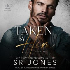 Taken by Him by SR Jones audiobook
