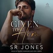 Given To Him by  SR Jones audiobook