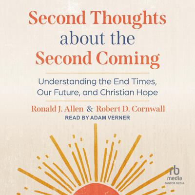 Second Thoughts About the Second Coming by Ronald J. Allen audiobook