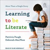 Learning to Be Literate by  Deborah MacPhee audiobook