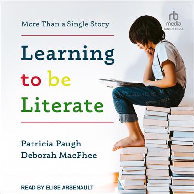 Learning to Be Literate by Deborah MacPhee audiobook