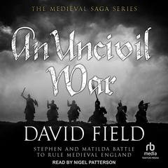 An Uncivil War by David Field audiobook
