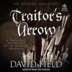 Traitor's Arrow by David Field audiobook