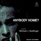 Anybody Home? by  Michael J. Seidlinger audiobook