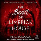The Beast of Limerick House by  M. L. Bullock audiobook