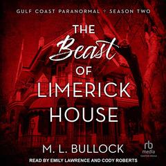 The Beast of Limerick House by M. L. Bullock audiobook