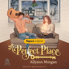 The Perfect Place by Allyson Morgan audiobook
