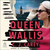 Queen Wallis by  C. J. Carey audiobook