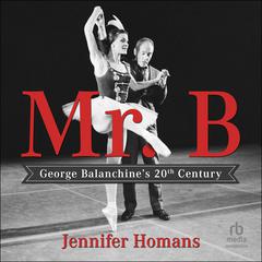 Mr. B by Jennifer Homans audiobook