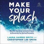 Make Your Splash by  Christopher Lee Smith audiobook