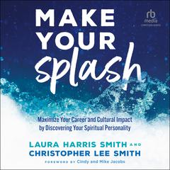 Make Your Splash by Laura Harris Smith audiobook