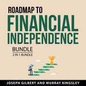 Road Map to Financial Independence Bundle, 2 in 1 Bundle by  Joseph Gilbert audiobook