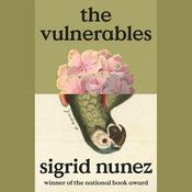 The Vulnerables by  Sigrid Nunez audiobook