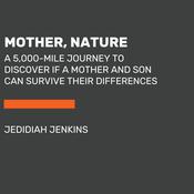Mother, Nature by  Jedidiah Jenkins audiobook