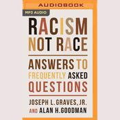 Racism, Not Race by  Joseph L. Graves Jr. audiobook