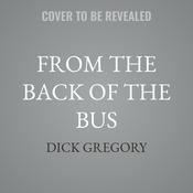 From the Back of the Bus by  Dick Gregory audiobook