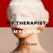 My Therapist, My Lover by  Cris Beam audiobook
