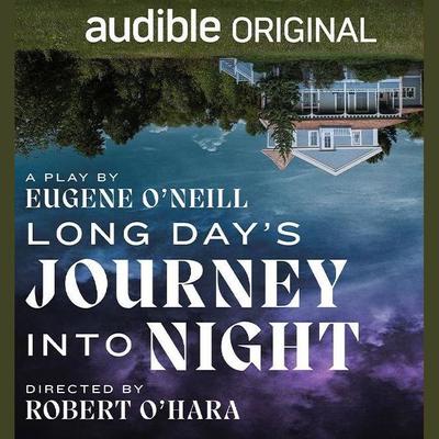 Long Day's Journey into Night by Eugene O’Neill audiobook