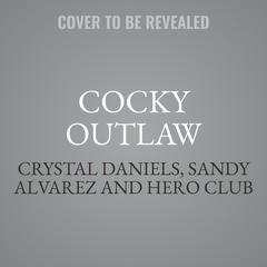 Cocky Outlaw by Sandy Alvarez audiobook
